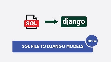 How to convert SQL File to DJANGO MODELS