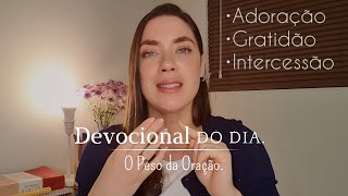 DEVOCIONAL | REFLEXÃO - O Peso da Oração! (Giovanna Paullino)