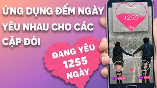 Cách tải và sử dụng app đếm ngày yêu, đếm ngày quen nhau trên điện thoại | Thủ Thuật Nhanh screenshot 1