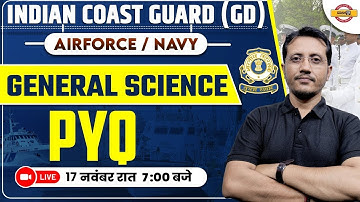 INDIAN COAST GUARD (GD/DB) || AIRFORCE/NAVY || GENERAL SCIENCE PYQ || GENERAL SCIENCE BY VARUN SIR
