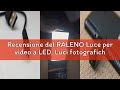 Recensione del RALENO Luce per video a LED, Luci fotografiche video a LED con 4000 mAh, 95 CRI+ 600L