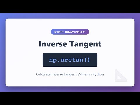 NumPy arctan() Tutorial - Calculate Inverse Tangent Values in Python