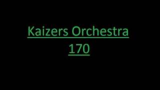 Kaizers Orchestra - 170 [Lyrics]