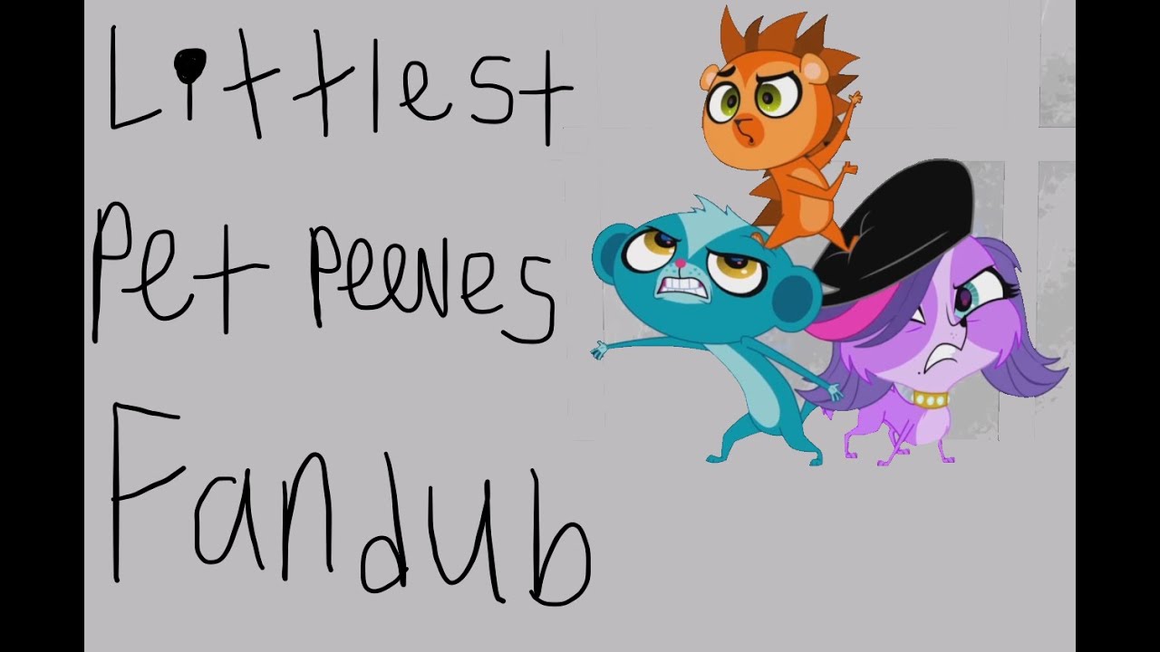Littlest Pet Shop Fandub "Littlest Pet Peeves" YouTube