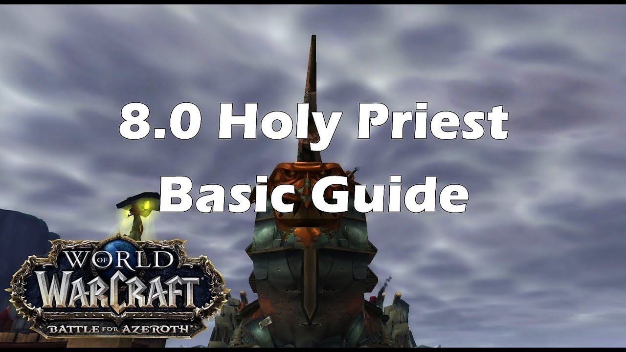 [BfA] 8.0 Holy Priest Basic Guide