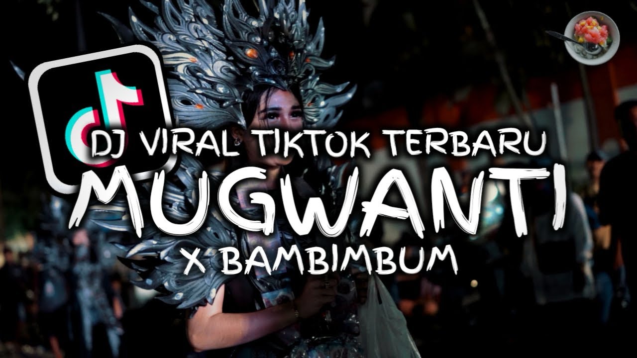 DJ MUGWANTI X BAMBIMBUM VIRAL TIKTOK - YouTube