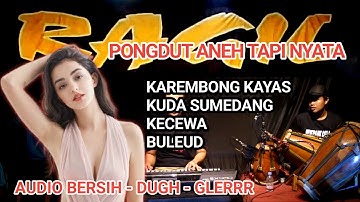 KECEWA-KUDA SUMEDANG-KAREMBNG KAYAS-RAGIL Pongdut