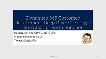 Dynamics 365 Customer Engagement Deep Dive: Creating a Basic JScript Form Function