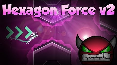 Geometry Dash [HARD DEMON] - Hexagon Force v2 (100%) By: IIINePtunEIII