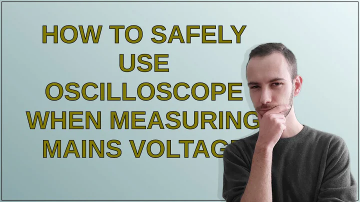 Electronics: How to safely use oscilloscope when measuring mains voltage