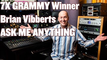 Mixing Q&A with Brian Vibberts (7X GRAMMY Winner) MixCon 2021