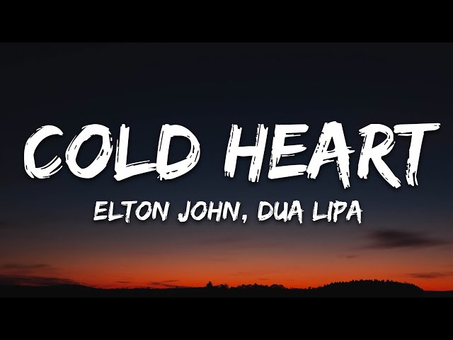 Elton John & Dua Lipa - Cold Heart (Lyrics) PNAU Remix class=