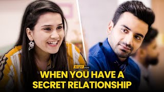 When You Have A Secret Relationship | Ft. Anushka Kaushik & Ayush Mehra | Alright!