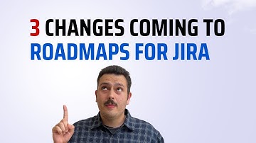 Jira Roadmap Changes You Need to Know About
