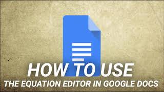 How to Use the Equation Editor in Google Docs