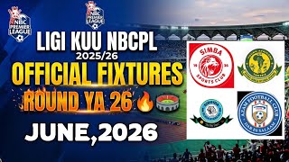 🔥 RASMI: Ratiba Kamili NBCPL Round 26 | Ligi Kuu Tanzania 2025/26 🇹🇿⚽