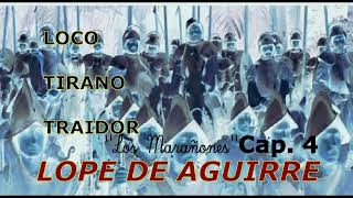 Lope de Aguirre, Capítulo 4/12 (Audiolibro)