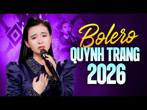 Tuyển Tập Bolero Quỳnh Trang Mới Nhất 2026 NGHE LÀ NGHIỆN - LK Chuyện Người Con Gái Hái Sim