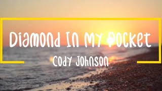 Video thumbnail of "Diamond In My Pocket - Cody Johnson (Lyrics)"