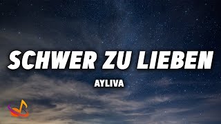 AYLIVA - SCHWER ZU LIEBEN [Lyrics]