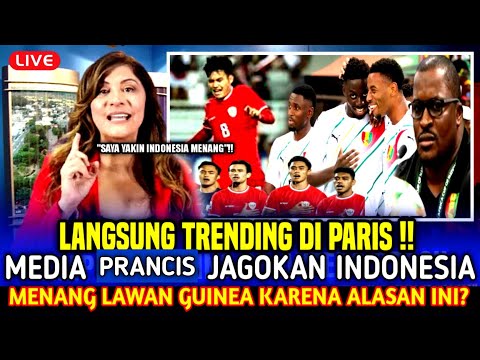 🔴 BARU PERTAMA TERJADI‼️MEDIA PRANCIS LEBIH JAGOKAN INDONESIA MENANG VS GUINEA MALAM INI❓