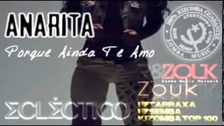 Video-Miniaturansicht von „Anarita: Porque Ainda Te Amo (Kizomba Remix, ZMN 2014)“