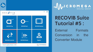 RECOVIB Suite Tutorial #5 : External Formats Conversion in the Converter Module