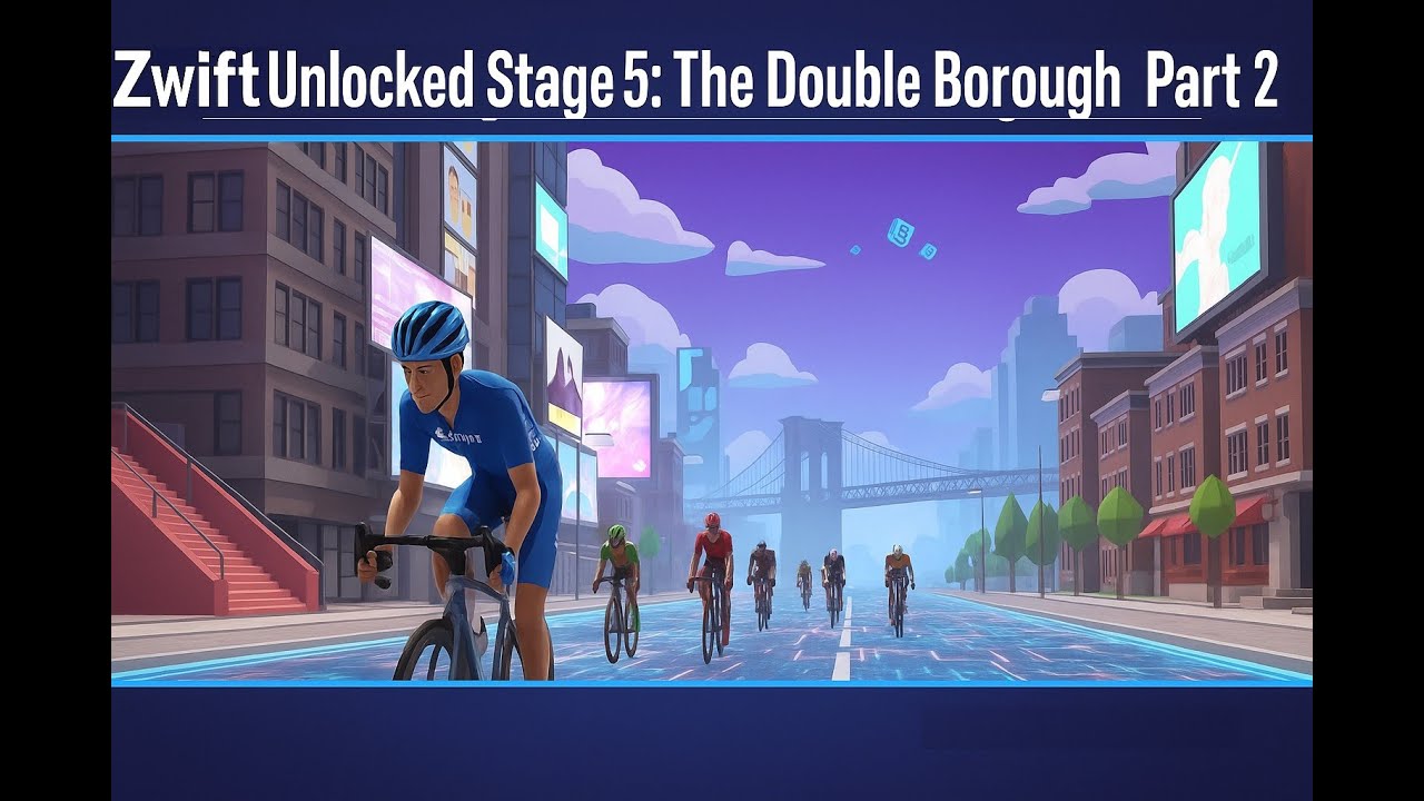 Fumbled the Final 500m Zwift Unlocked Stage 5 pt 2 (B 450-570) On The Double Borough In New York