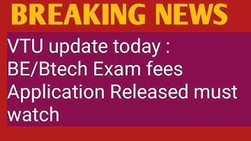 VTU update today :14-01-2022 Exam fees notification
