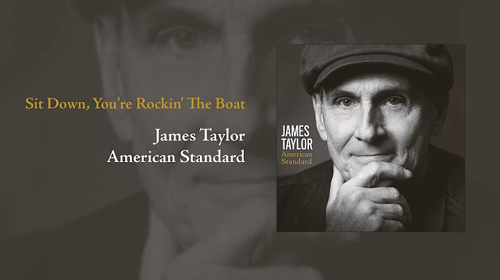 American Standard: Sit Down, You're Rockin' the Boat | James Taylor