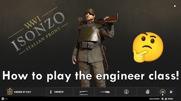 Isonzo: How to play the engineer class!