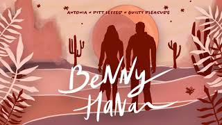 ANTONIA x Pitt Leffer x Guilty Pleasure - Benny Hana | Official Audio