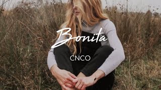 CNCO - Bonita (LETRA)