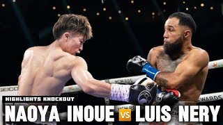 NAOYA INOUE VS LUIS NERY HIGHLIGHTS KNOCKOUT