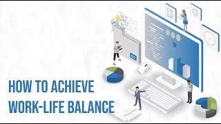 How to Achieve Work-Life Balance