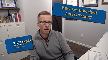 How are Inherited Assets Taxed? (Facebook Live, December 2 2020)