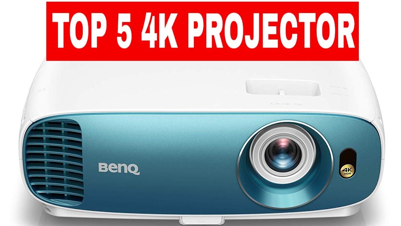 Top 5 4K Projector 2019 YouTube