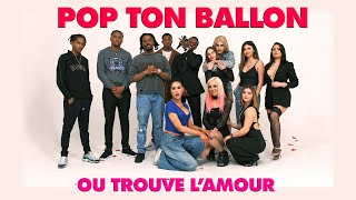 Pop Ton Ballon ou Trouve L'amour|PRT2  *édition Hommes*