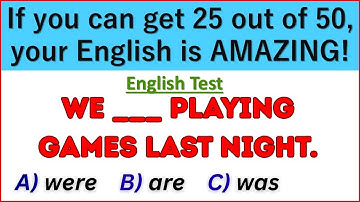 🎓English Grammar Quiz Challenge: If you can get 25 out of 50, your English is Amazing!