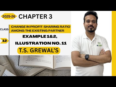 Class12|Change in Profit Sharing Ratio Among the Existing Partner|Ch3|Example1&2, Illustration No11