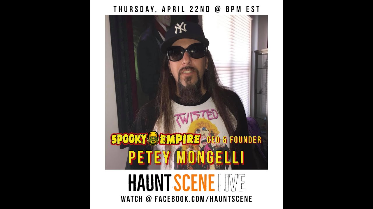 HauntScene Live! - 04222021 - Petey Mongelli with Spooky Empire