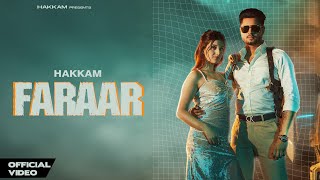Faraar Official Video Hakkam Ft. Karam Brar Latest Punjabi Song 2024