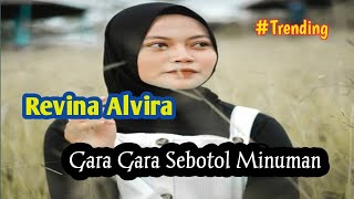 DANGDUT KOPLO TERBARU || REVINA ALVIRA - GARA GARA SEBOTOL MINUMAN ( MUSIK  )