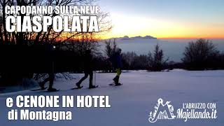 Capodanno sulla neve con CIASPOLATA e CENONE IN HOTEL di Montagna in Abruzzo con Majellando