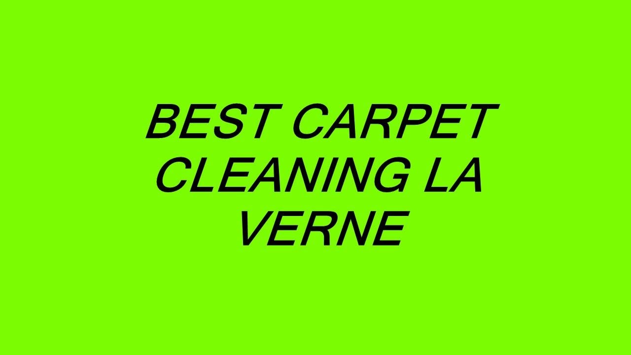 BEST CARPET CLEANING LA VERNE YouTube