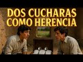 DOS CUCHARAS COMO HERENCIA