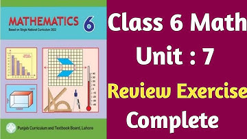 Class 6 Math New Book Unit 7 Review Exercise 7 Complete | Class 6 Chapter 7 Review Exercise 7