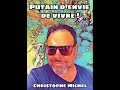 Christophe Michel - Putain d'envie de vivre  -- Clip