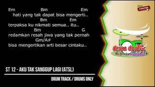 ST 12 - Aku Tak Sanggup Lagi | ATSL (drums only) [chord gitar & lirik]