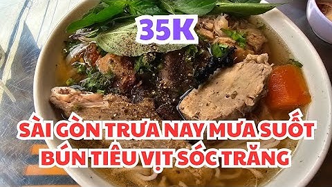 Sài Gòn trưa nay MƯA SUỐT: Ăn BÚN TIÊU VỊT Sóc Trăng 35K ở quận 6